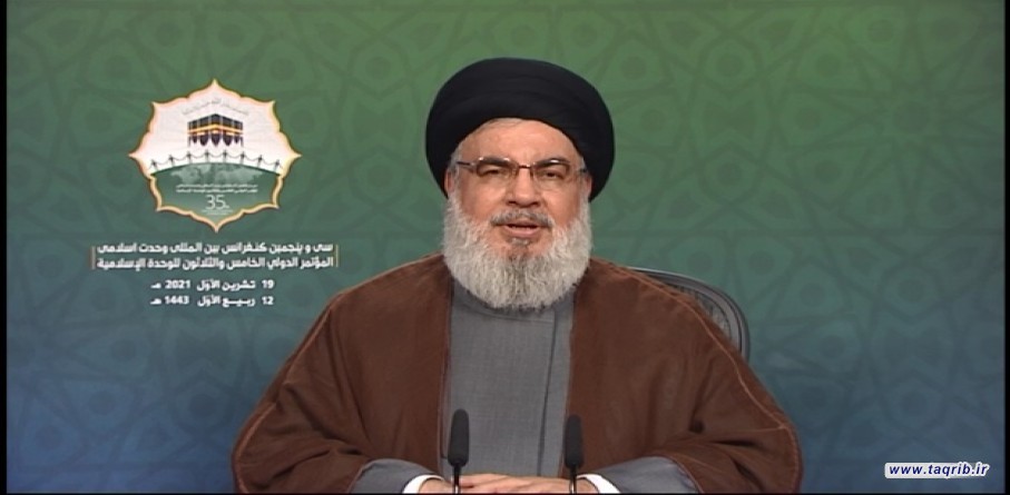 السید نصرالله: يجب اعتبار الوحدة والتقارب من الأولويات لإحباط مؤامرات الاعداء