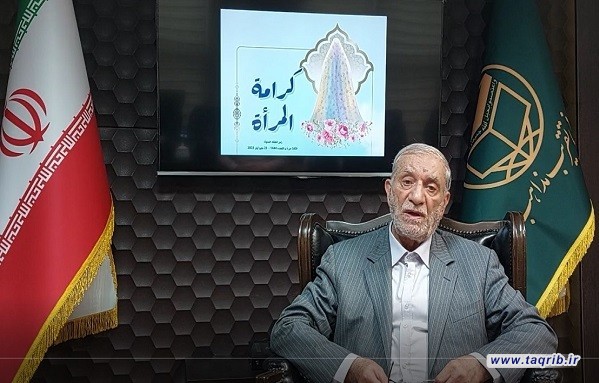 عضو المجلس الاعلى لمجمع التقريب : لتاسیس لجنة اسلامية تعنى بالدفاع عن حقوق المراة في ارجاء العالم