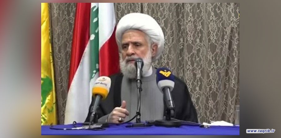 نائب الامين العام لحزب الله : عملية طوفان الاقصى احدثت زلزالاً في كيانِ الاحتلال